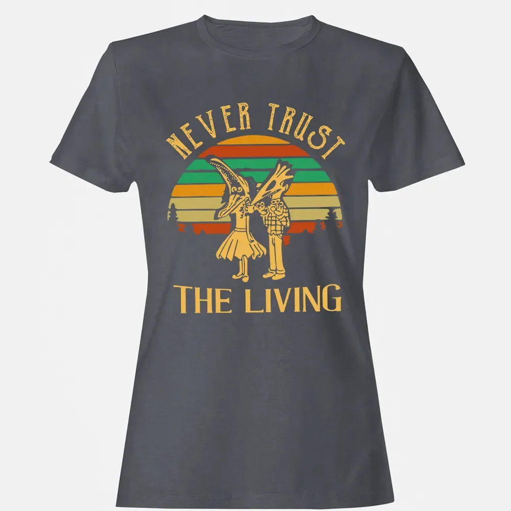 Never Trust The Living Women's T-shirt - 5