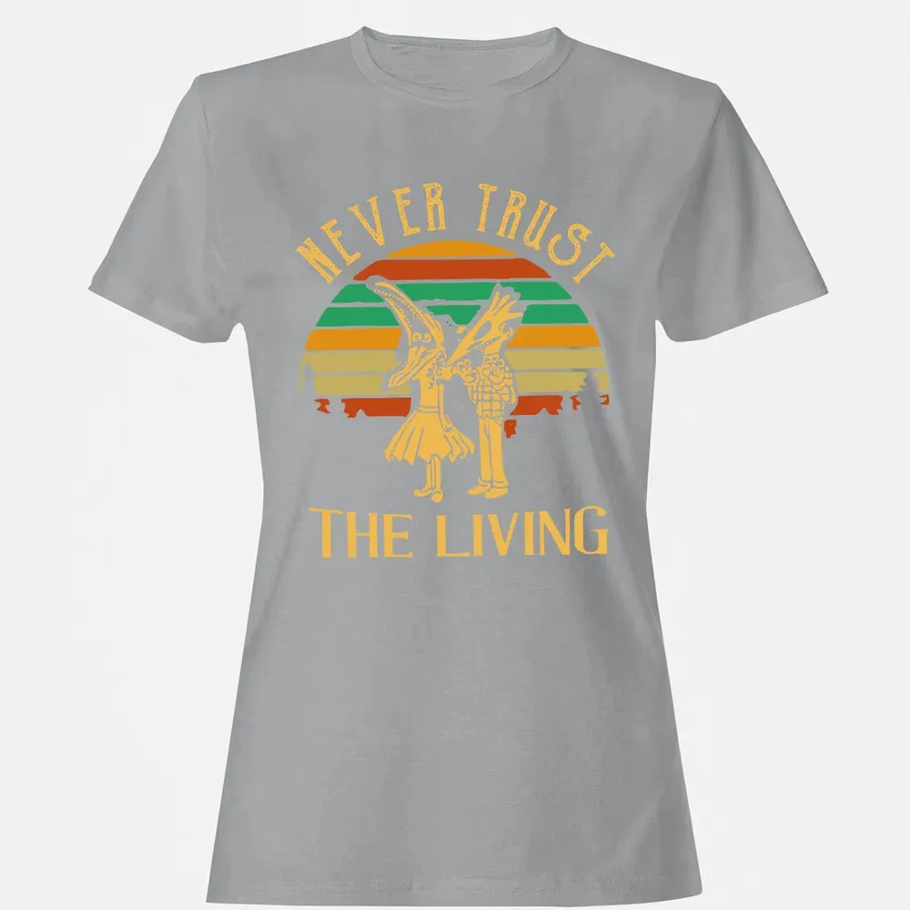 Never Trust The Living Women's T-shirt - 15