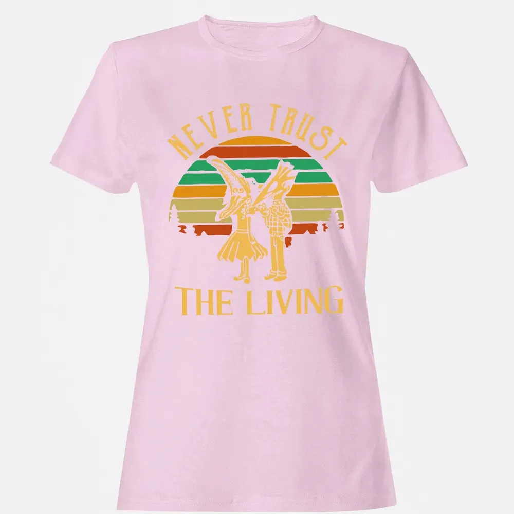 Never Trust The Living Women's T-shirt - 9