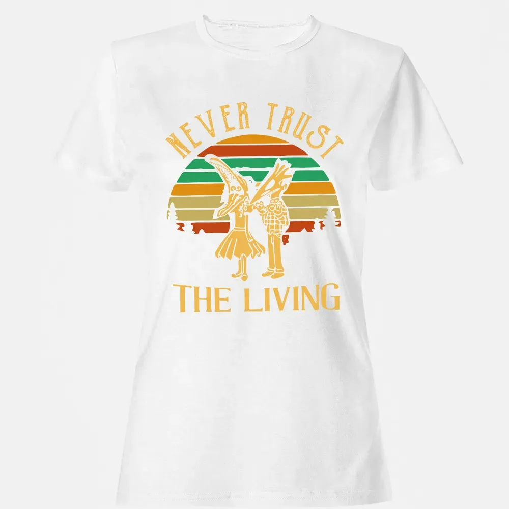Never Trust The Living Women's T-shirt - 16