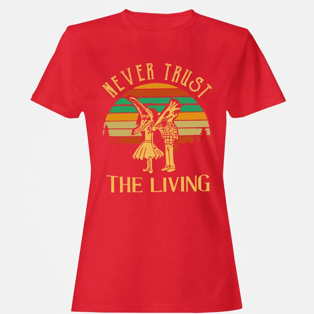 Never Trust The Living Women's T-shirt - 13