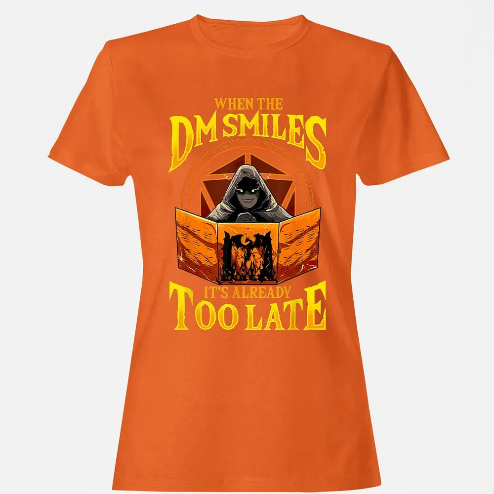 When The Dm Smiles Its Already Too Late Women's T-shirt - 11