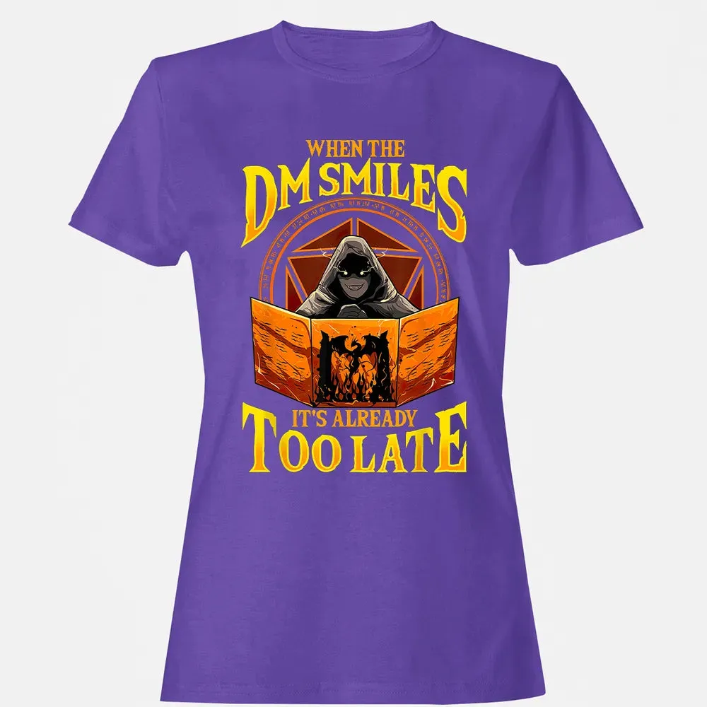 When The Dm Smiles Its Already Too Late Women's T-shirt - 12