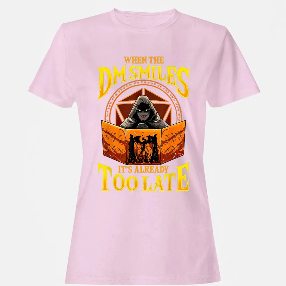 When The Dm Smiles Its Already Too Late Women's T-shirt - 9