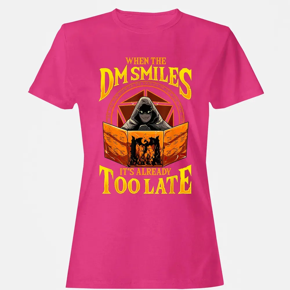 When The Dm Smiles Its Already Too Late Women's T-shirt - 6
