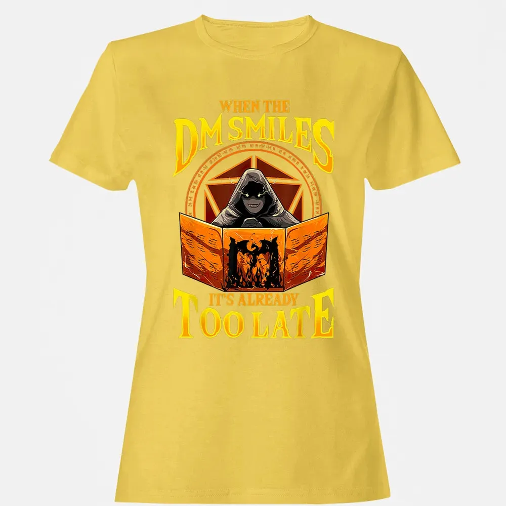 When The Dm Smiles Its Already Too Late Women's T-shirt - 4