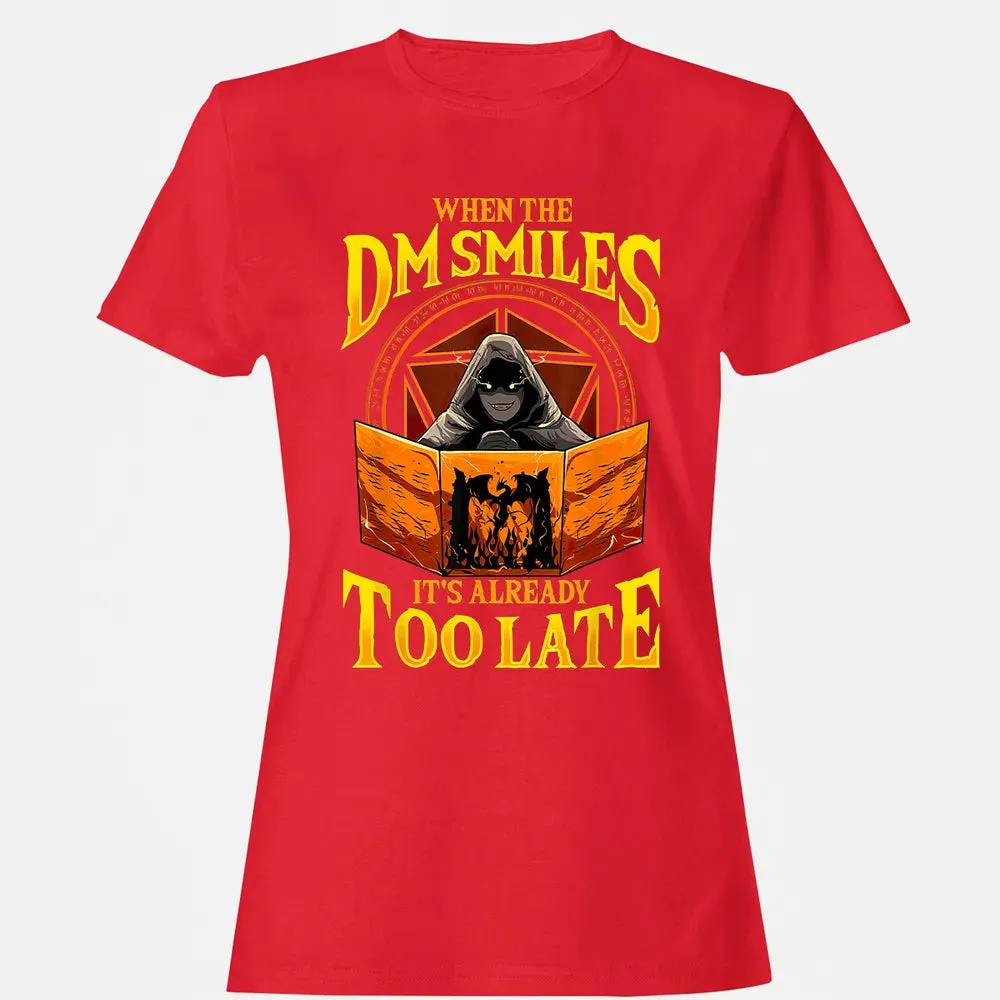 When The Dm Smiles Its Already Too Late Women's T-shirt - 13