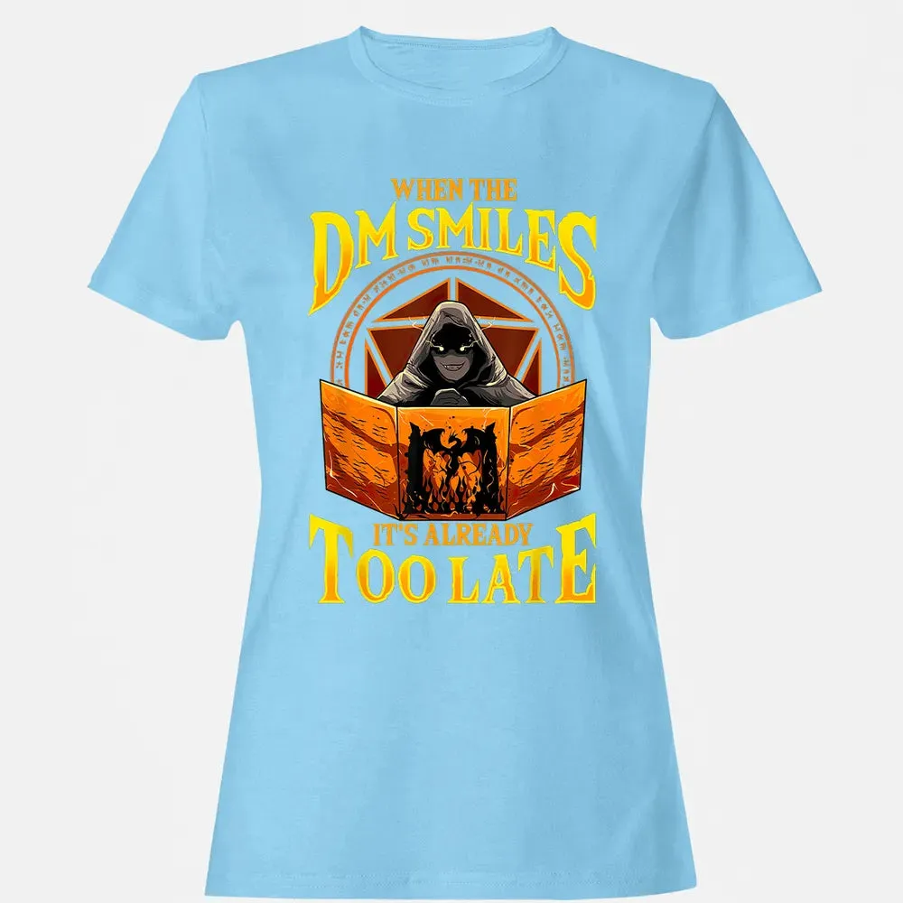 When The Dm Smiles Its Already Too Late Women's T-shirt - 8