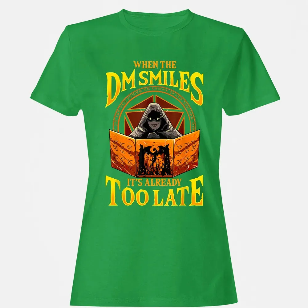 When The Dm Smiles Its Already Too Late Women's T-shirt - 7