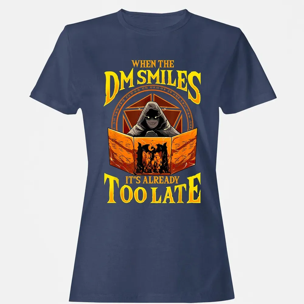 When The Dm Smiles Its Already Too Late Women's T-shirt - 10
