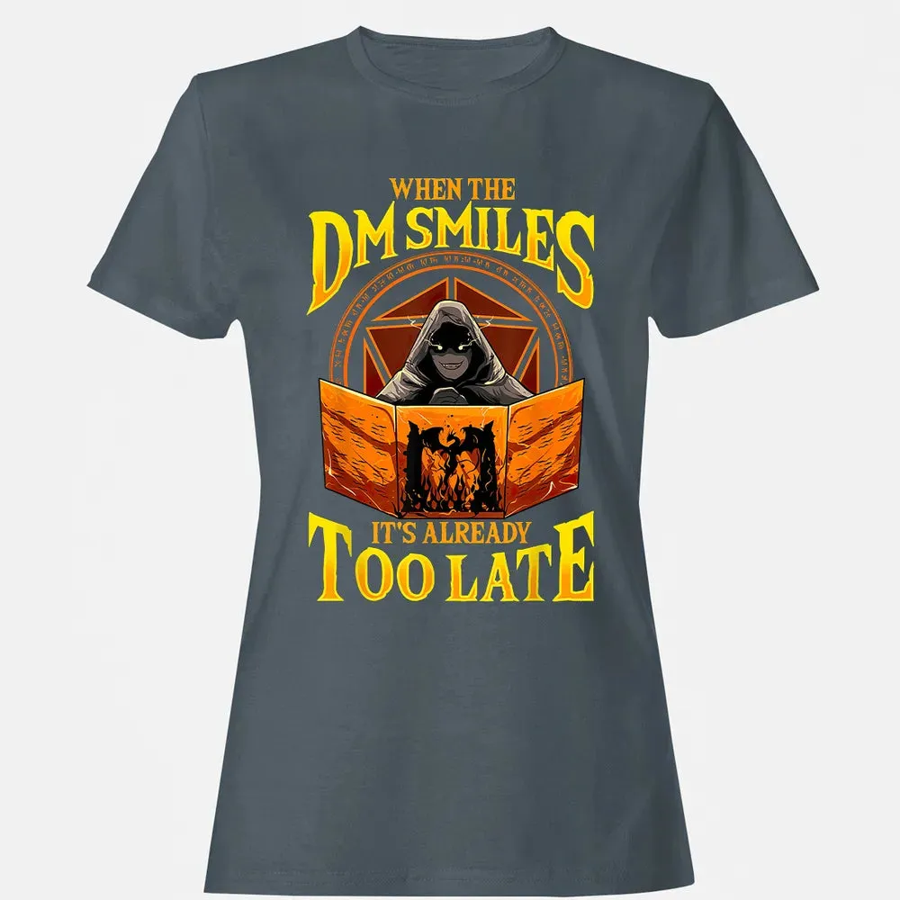 When The Dm Smiles Its Already Too Late Women's T-shirt - 3