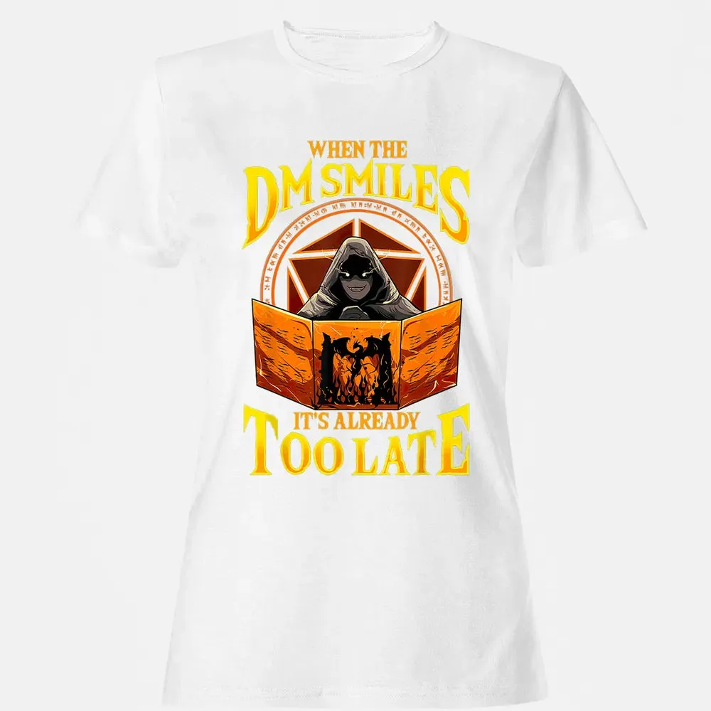 When The Dm Smiles Its Already Too Late Women's T-shirt - 16