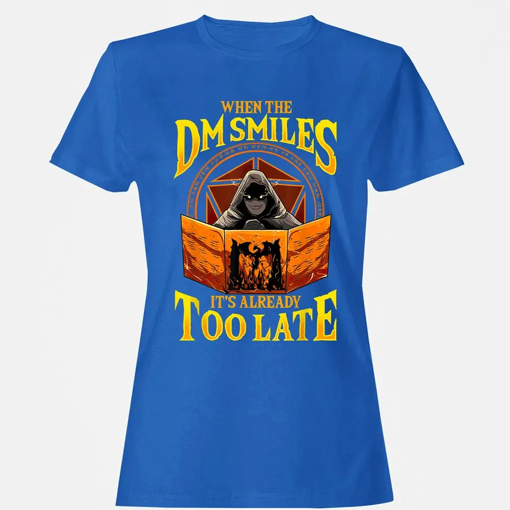 When The Dm Smiles Its Already Too Late Women's T-shirt - 14