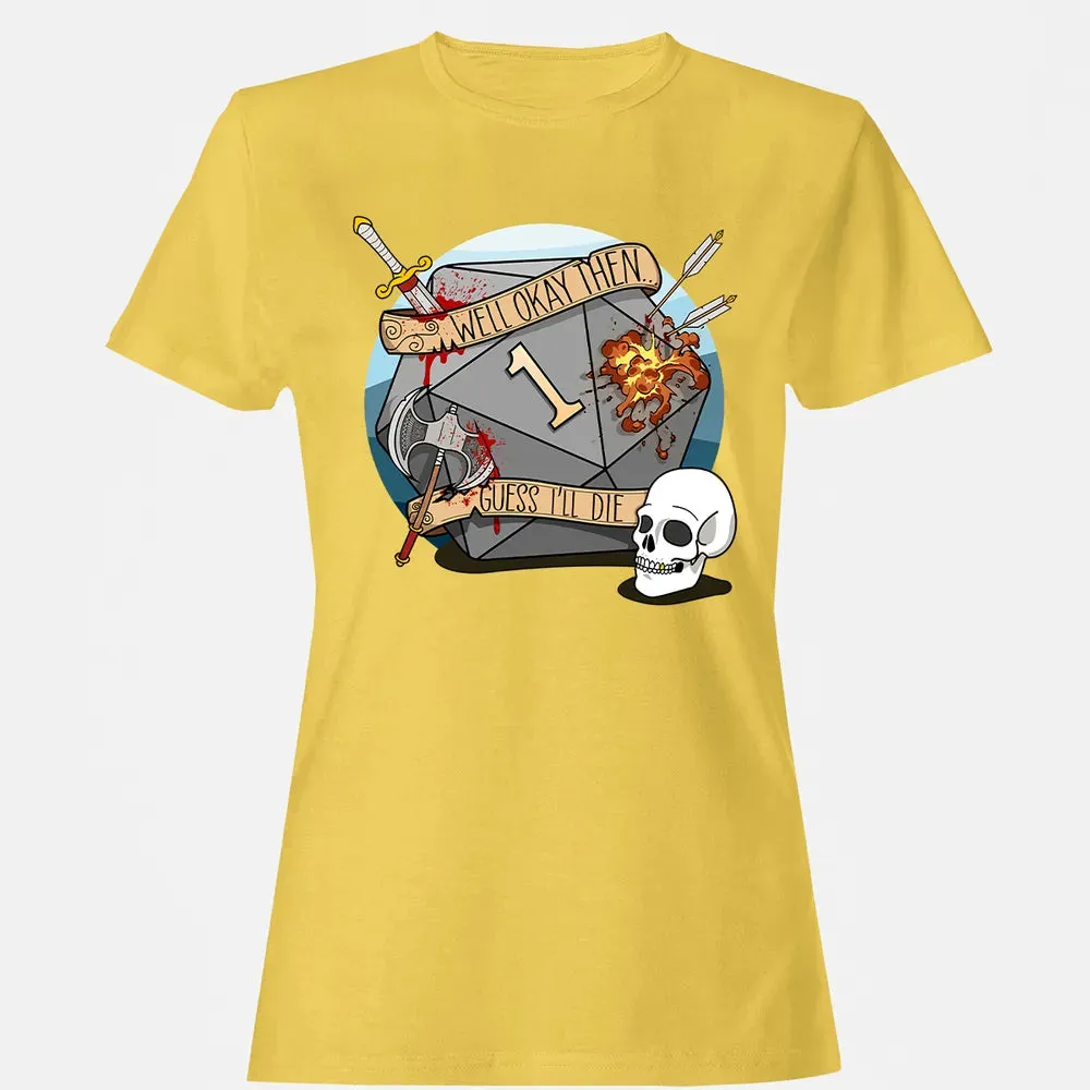 Guess I ll Die   2 Women's T-shirt - 4