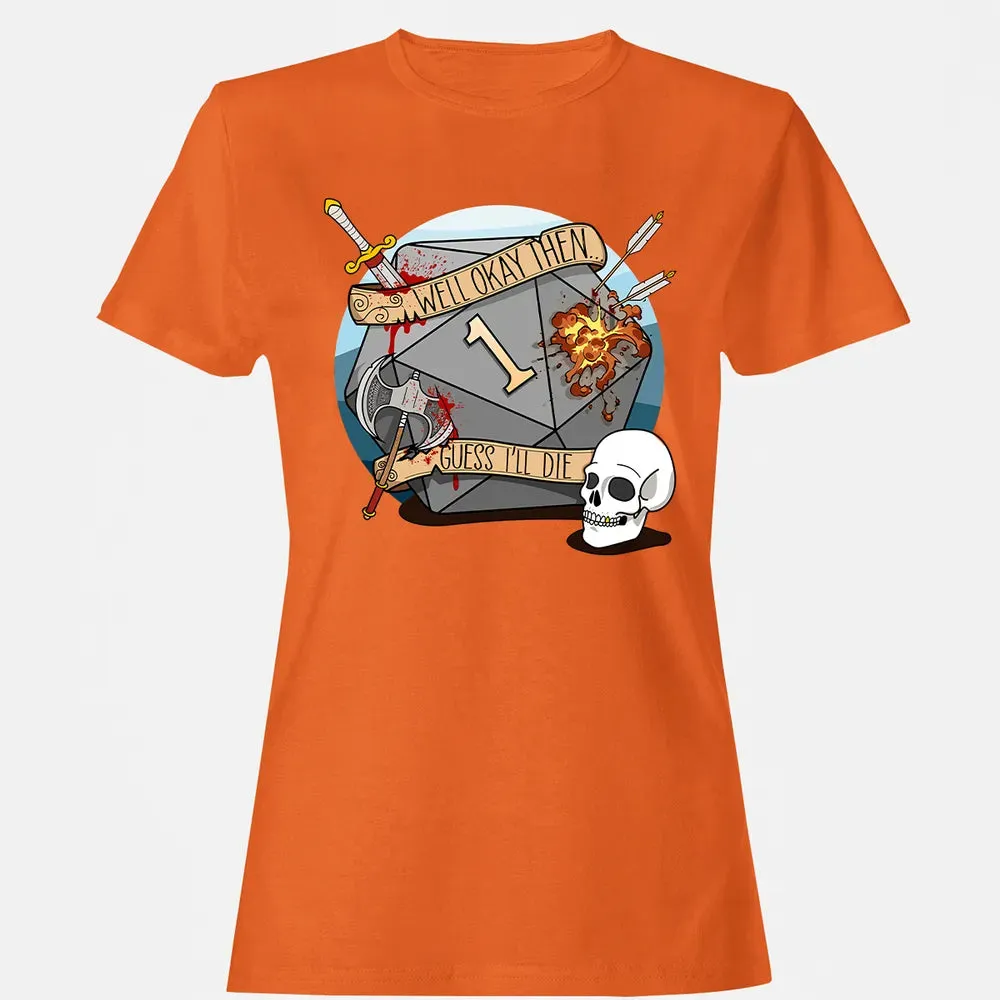 Guess I ll Die   2 Women's T-shirt - 11