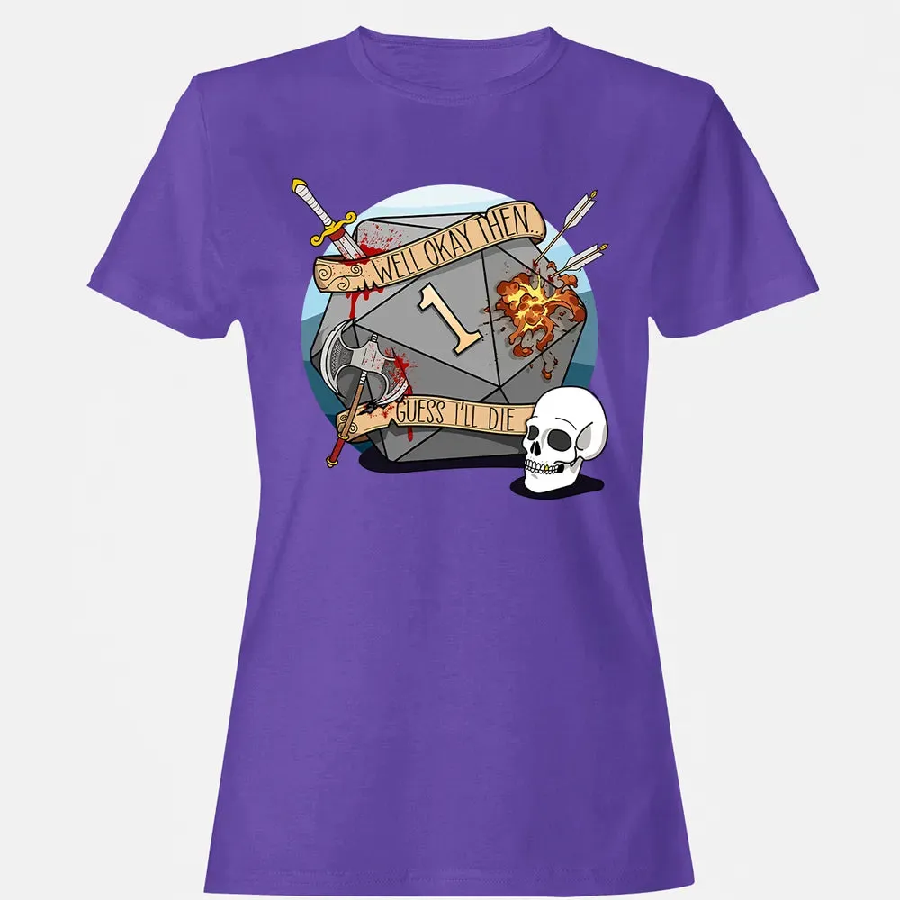 Guess I ll Die   2 Women's T-shirt - 12