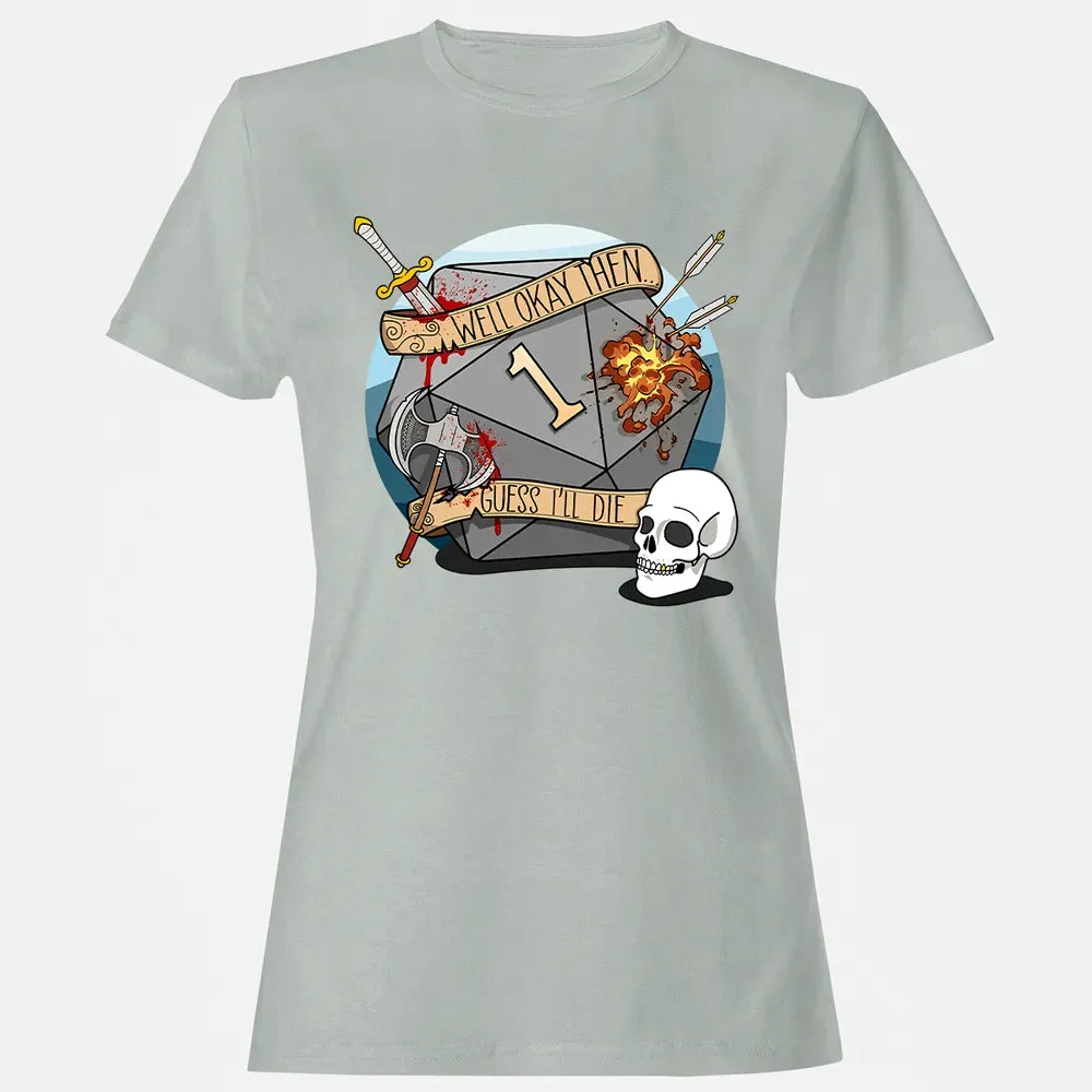 Guess I ll Die   2 Women's T-shirt - 2
