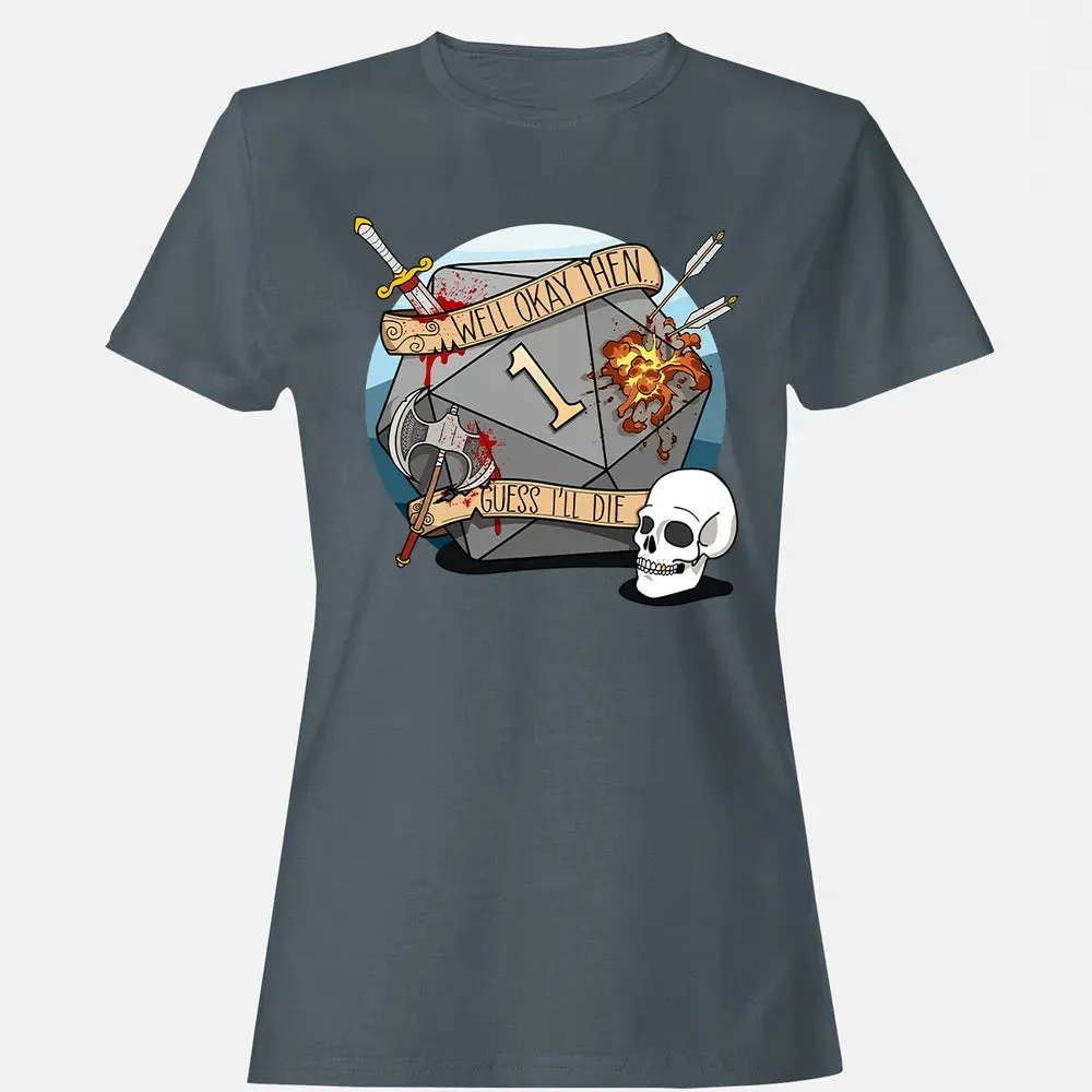 Guess I ll Die   2 Women's T-shirt - 3