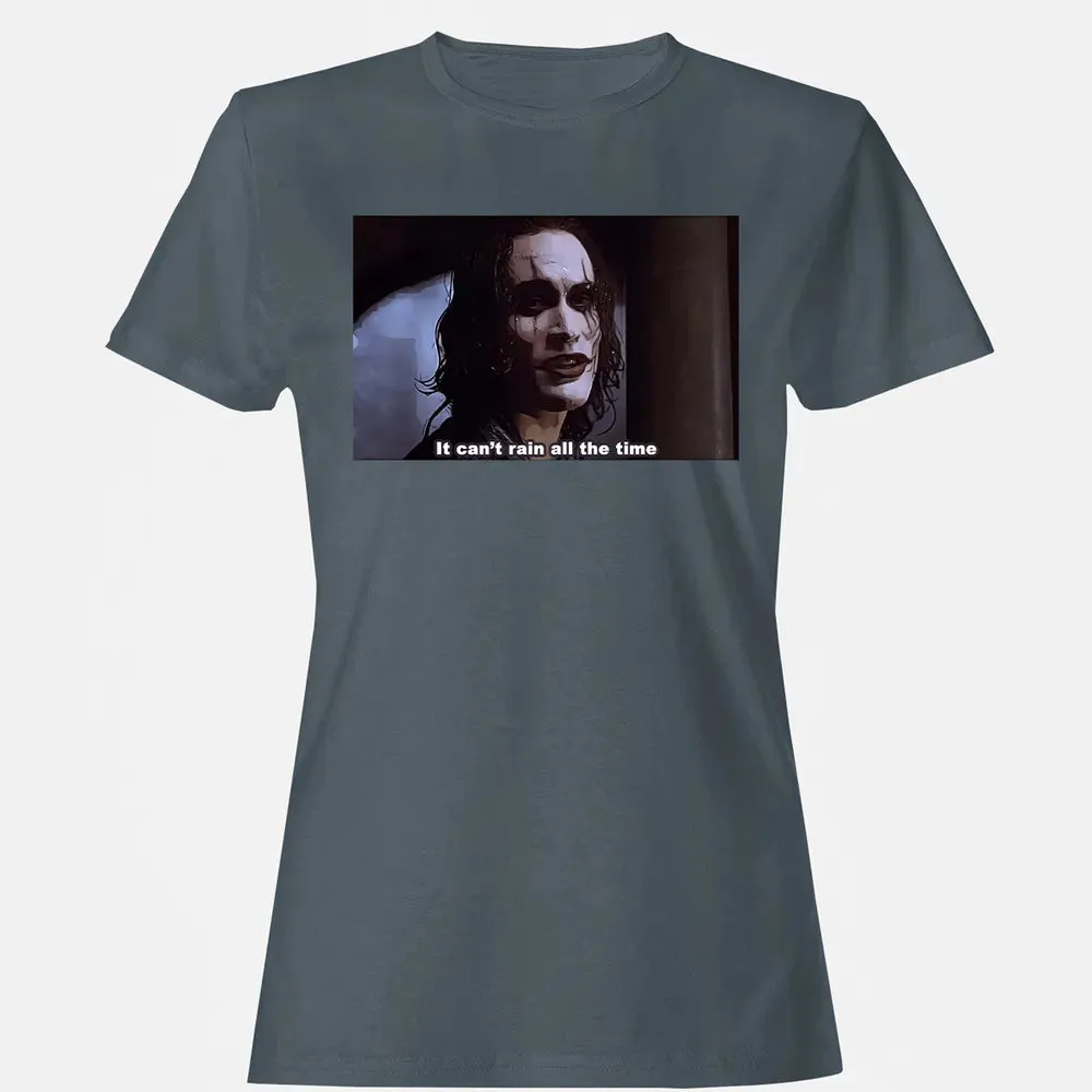 It Can't Rain All The Time Women's T-shirt - 3