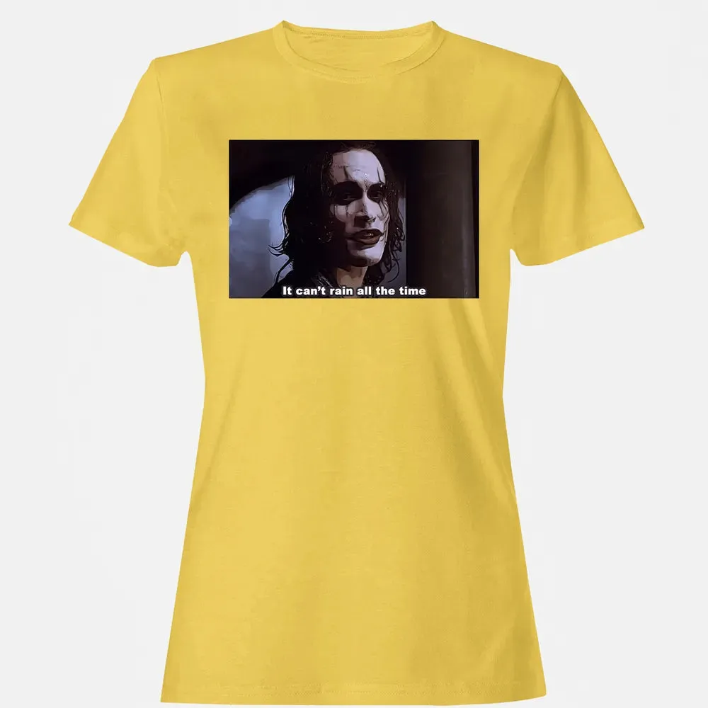 It Can't Rain All The Time Women's T-shirt - 4
