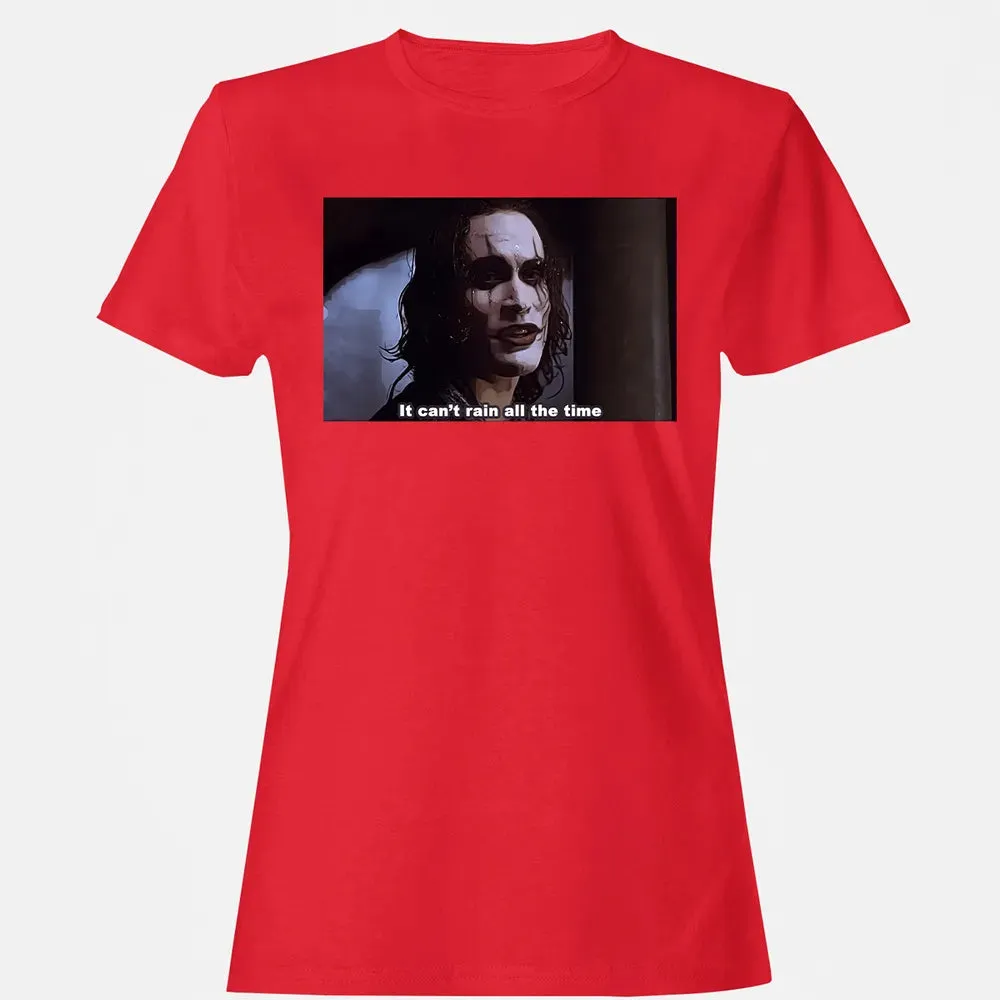 It Can't Rain All The Time Women's T-shirt - 13