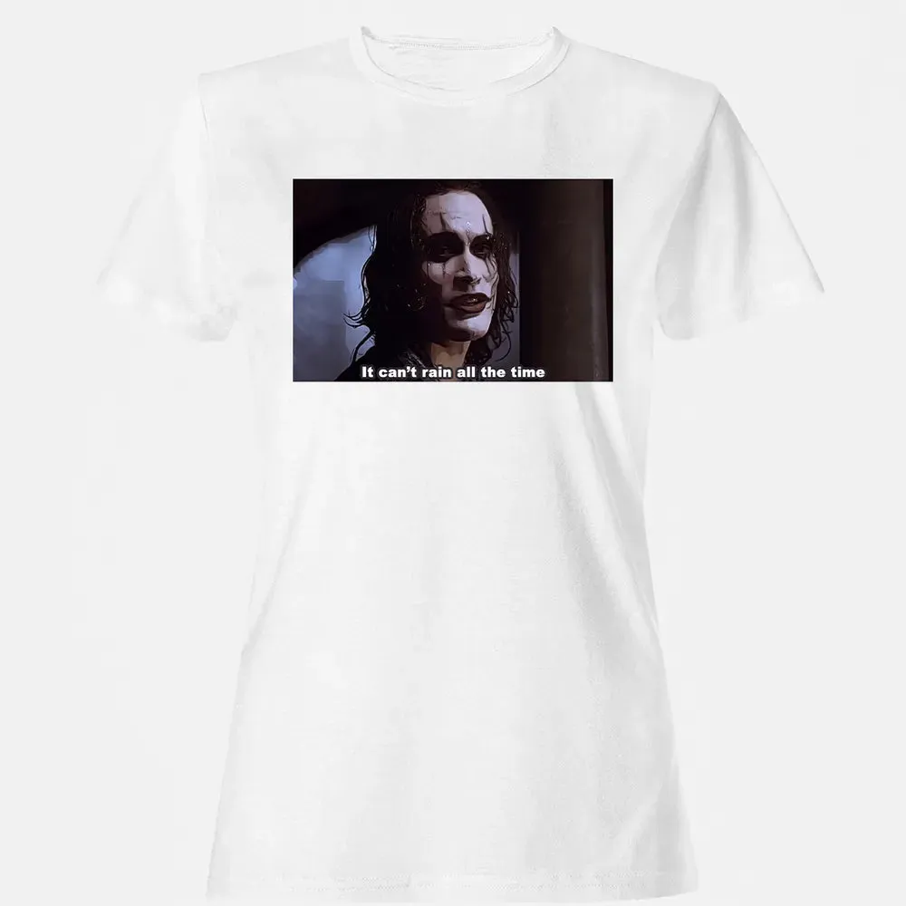It Can't Rain All The Time Women's T-shirt - 16