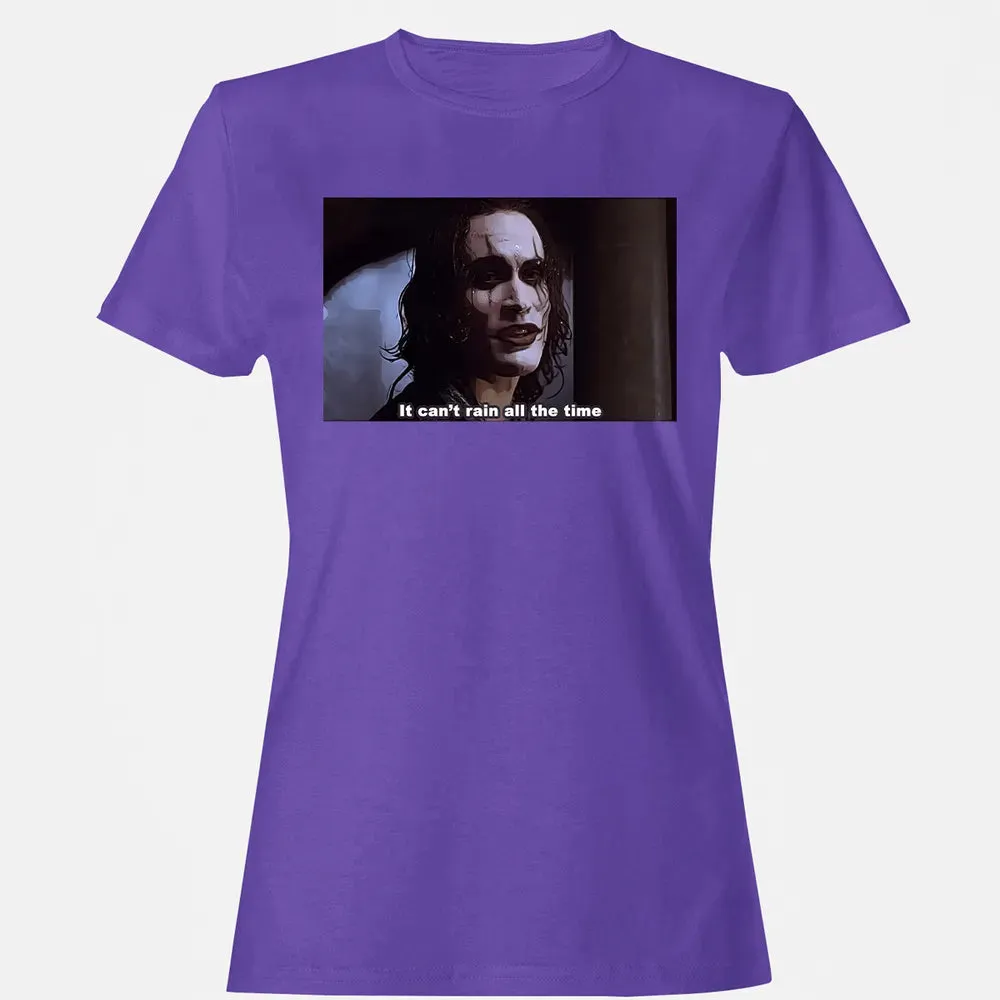 It Can't Rain All The Time Women's T-shirt - 12