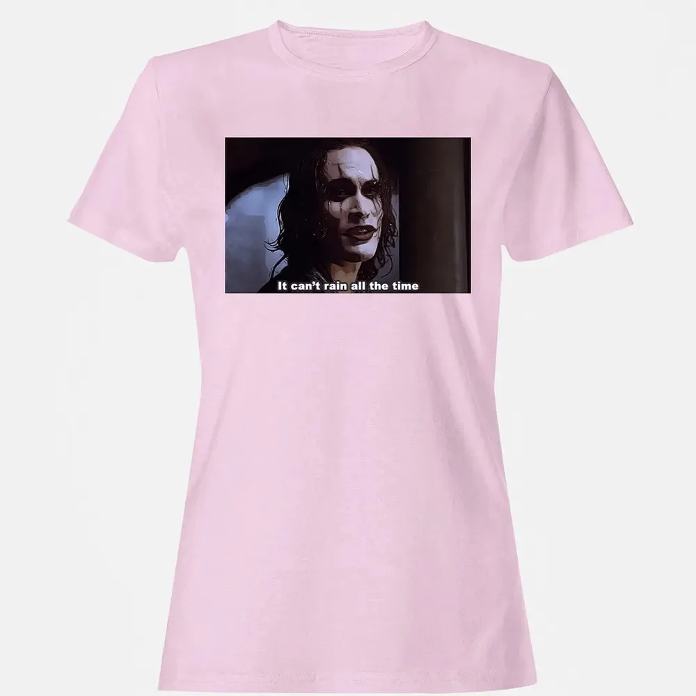 It Can't Rain All The Time Women's T-shirt - 9