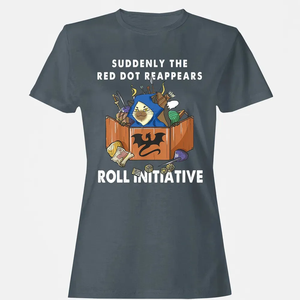 Suddenly The Red Dot Reappears Roll Initiative Women's T-shirt - 3