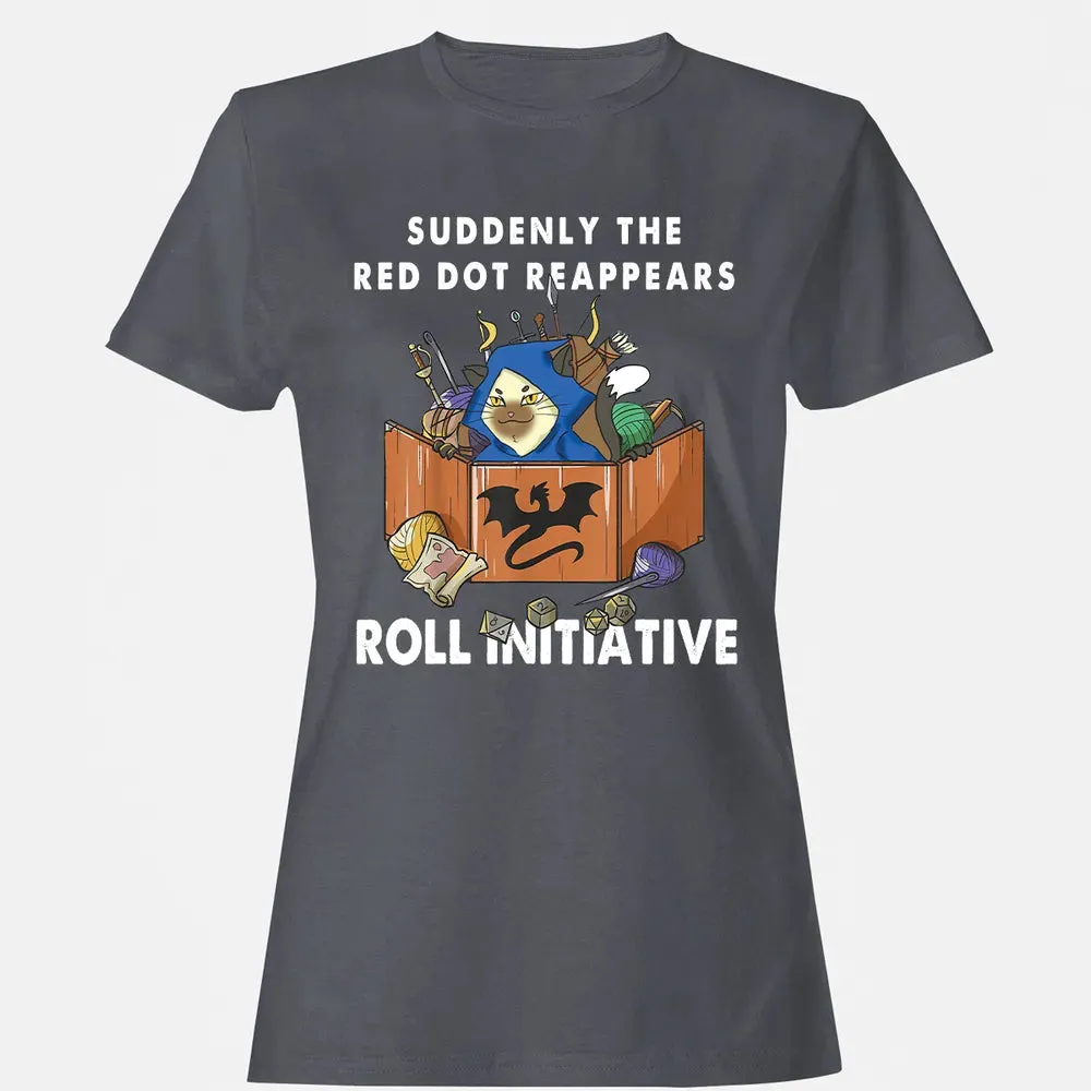 Suddenly The Red Dot Reappears Roll Initiative Women's T-shirt - 5