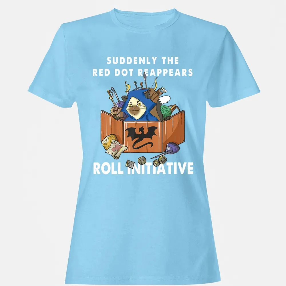 Suddenly The Red Dot Reappears Roll Initiative Women's T-shirt - 8