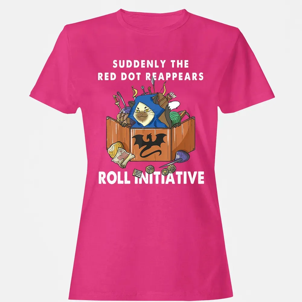 Suddenly The Red Dot Reappears Roll Initiative Women's T-shirt - 6