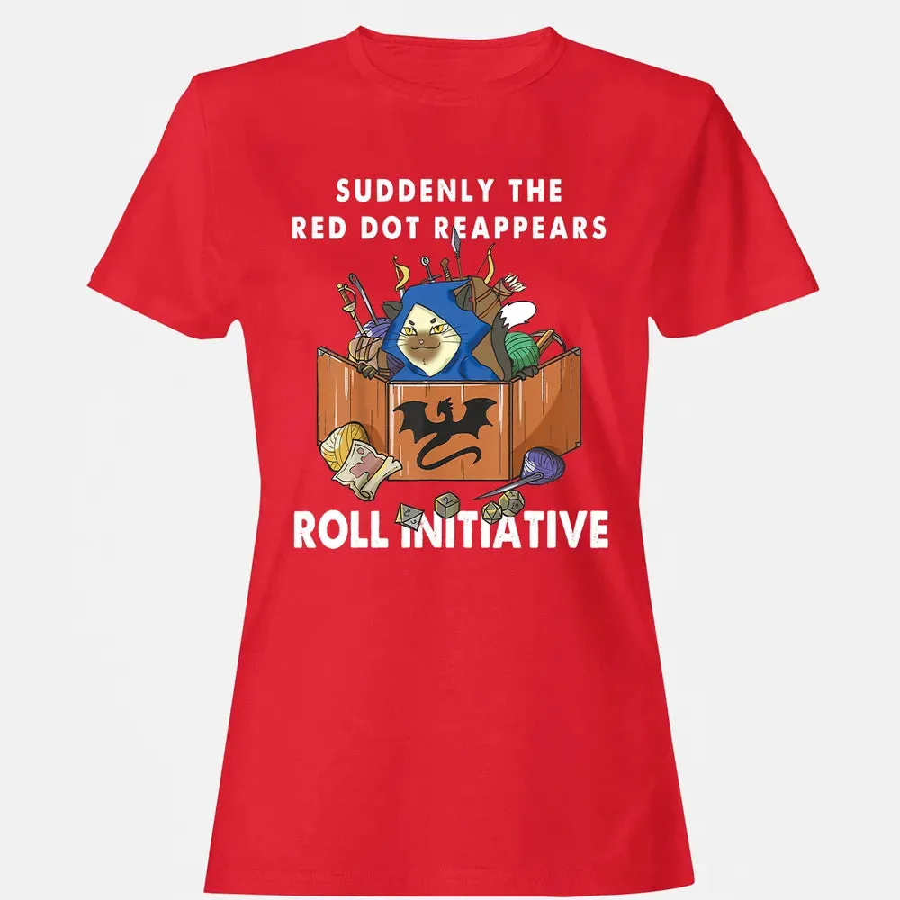 Suddenly The Red Dot Reappears Roll Initiative Women's T-shirt - 13