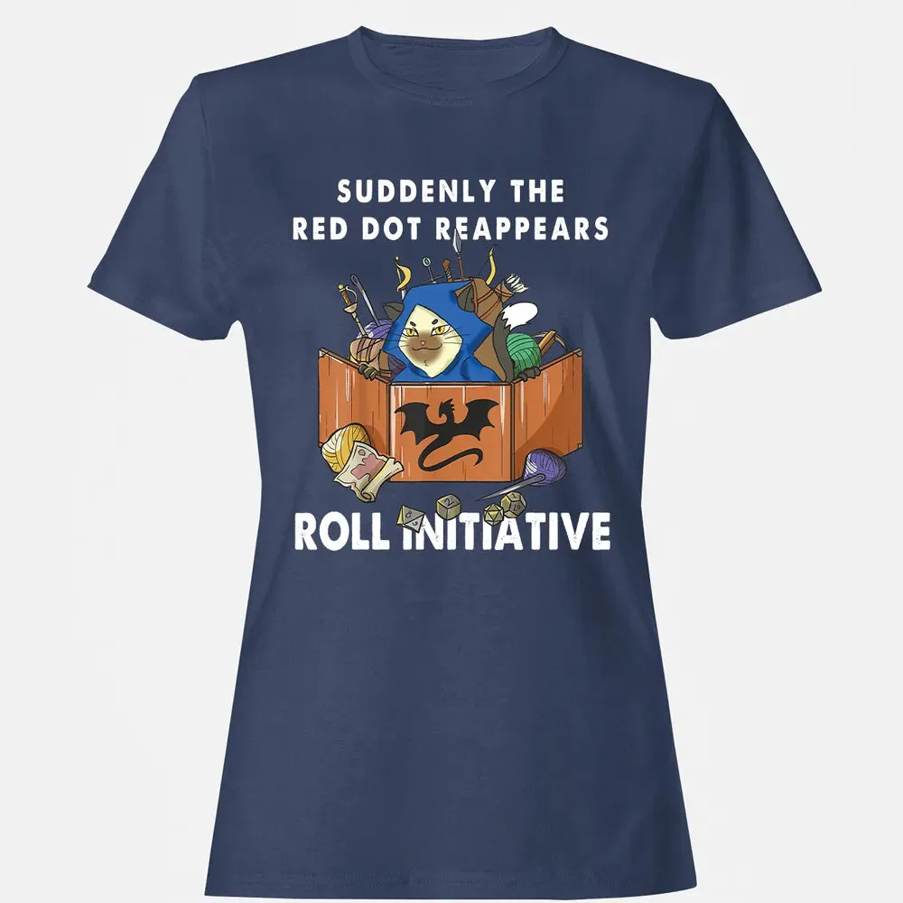 Suddenly The Red Dot Reappears Roll Initiative Women's T-shirt - 10