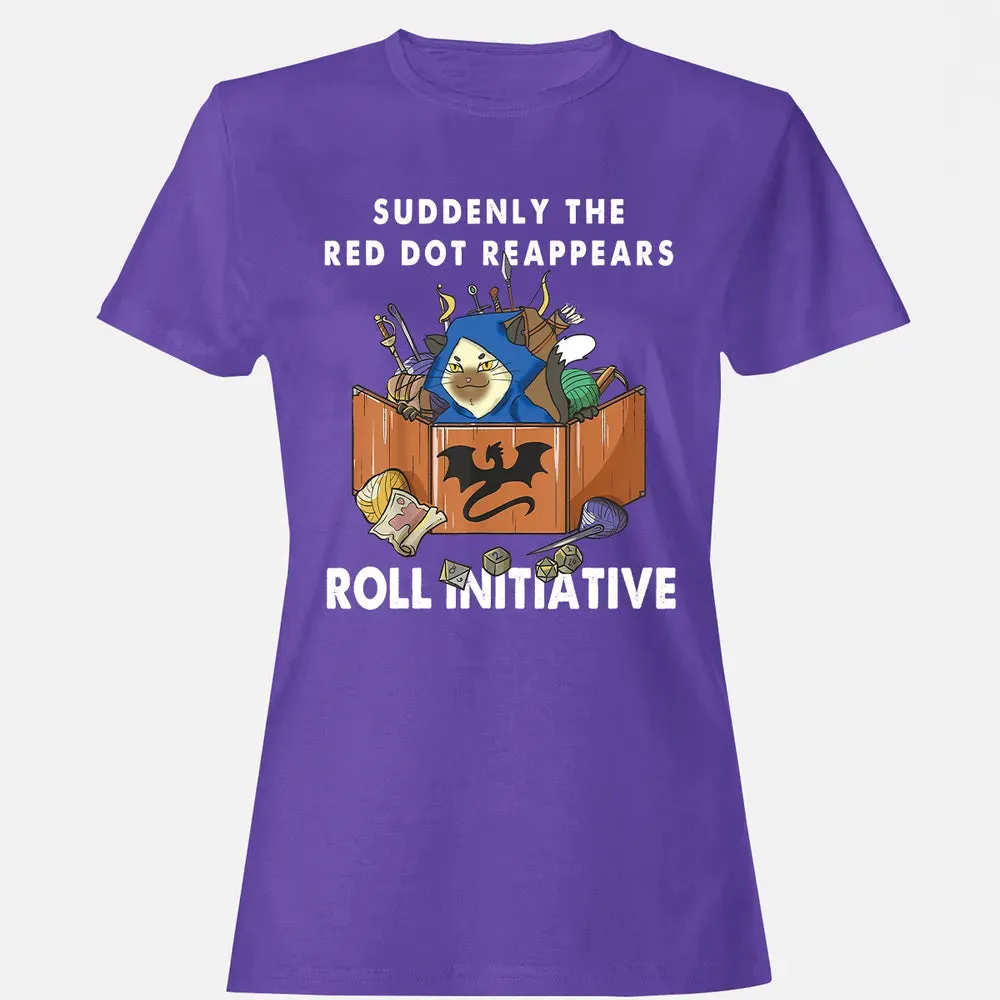 Suddenly The Red Dot Reappears Roll Initiative Women's T-shirt - 12