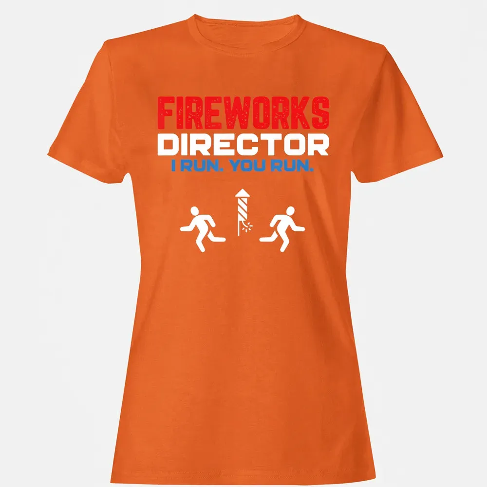 Fireworks Director I Run You Run Patriotic Funny 4th Of July Women's T-shirt - 11