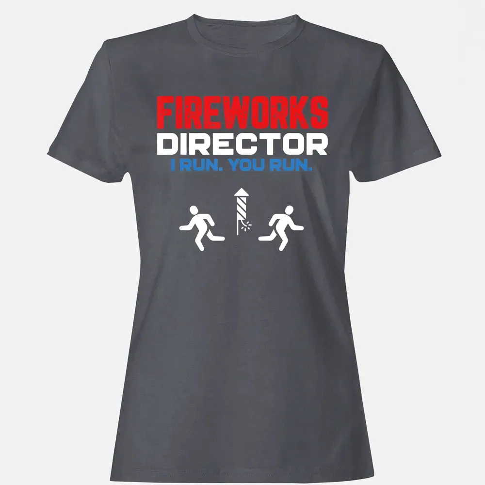 Fireworks Director I Run You Run Patriotic Funny 4th Of July Women's T-shirt - 5