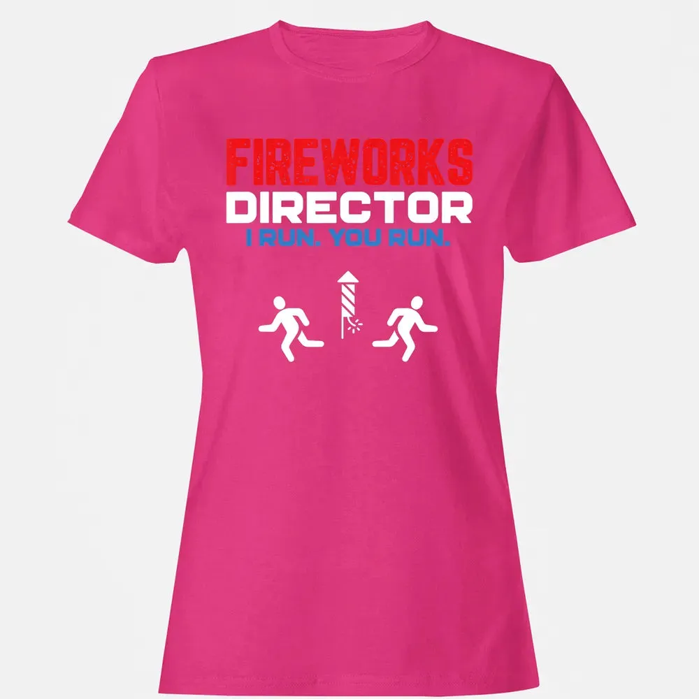 Fireworks Director I Run You Run Patriotic Funny 4th Of July Women's T-shirt - 6