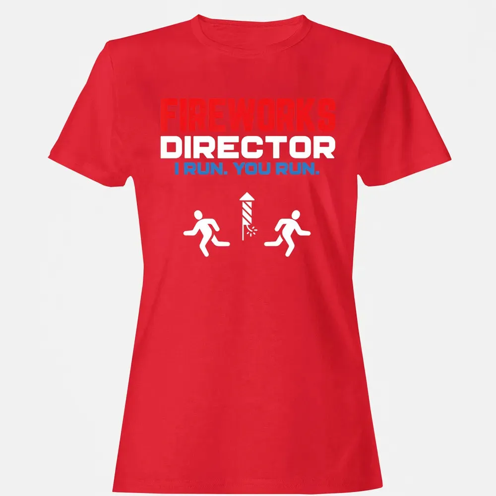 Fireworks Director I Run You Run Patriotic Funny 4th Of July Women's T-shirt - 13