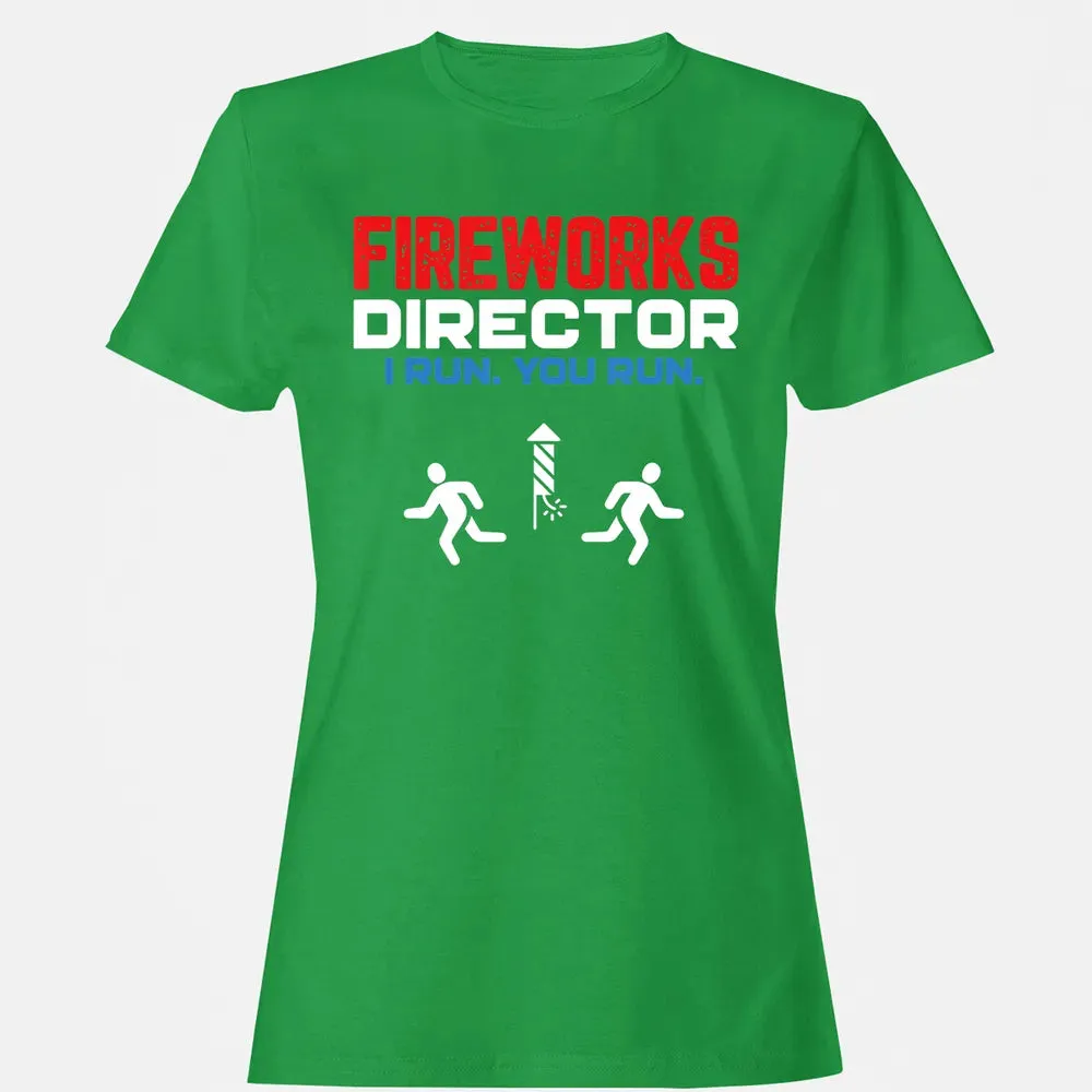 Fireworks Director I Run You Run Patriotic Funny 4th Of July Women's T-shirt - 7