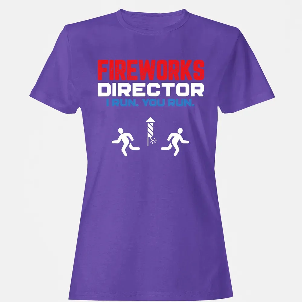 Fireworks Director I Run You Run Patriotic Funny 4th Of July Women's T-shirt - 12