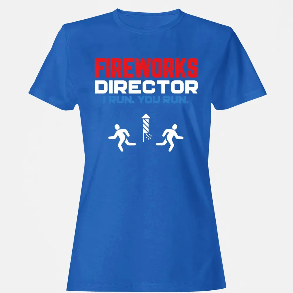 Fireworks Director I Run You Run Patriotic Funny 4th Of July Women's T-shirt - 14