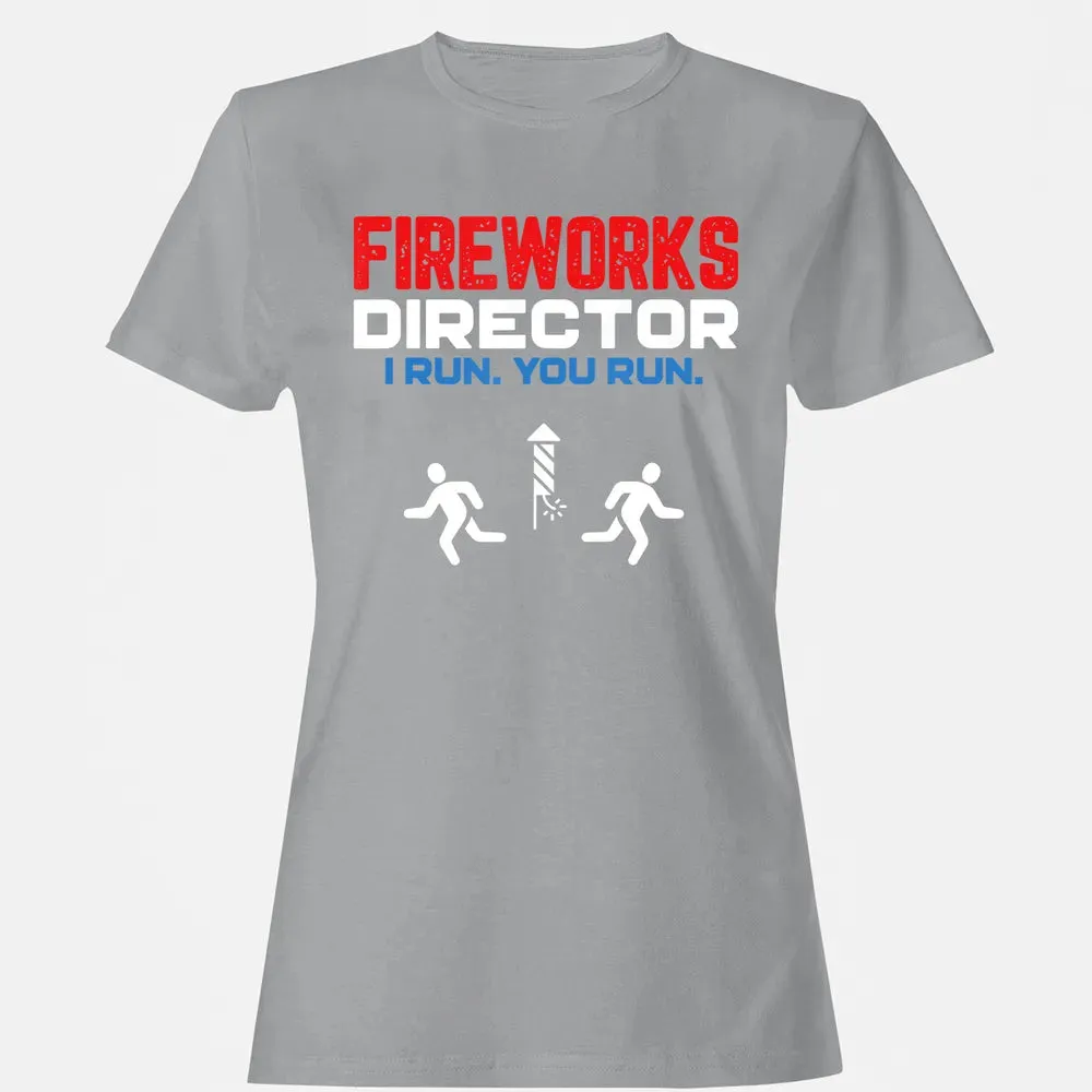 Fireworks Director I Run You Run Patriotic Funny 4th Of July Women's T-shirt - 15
