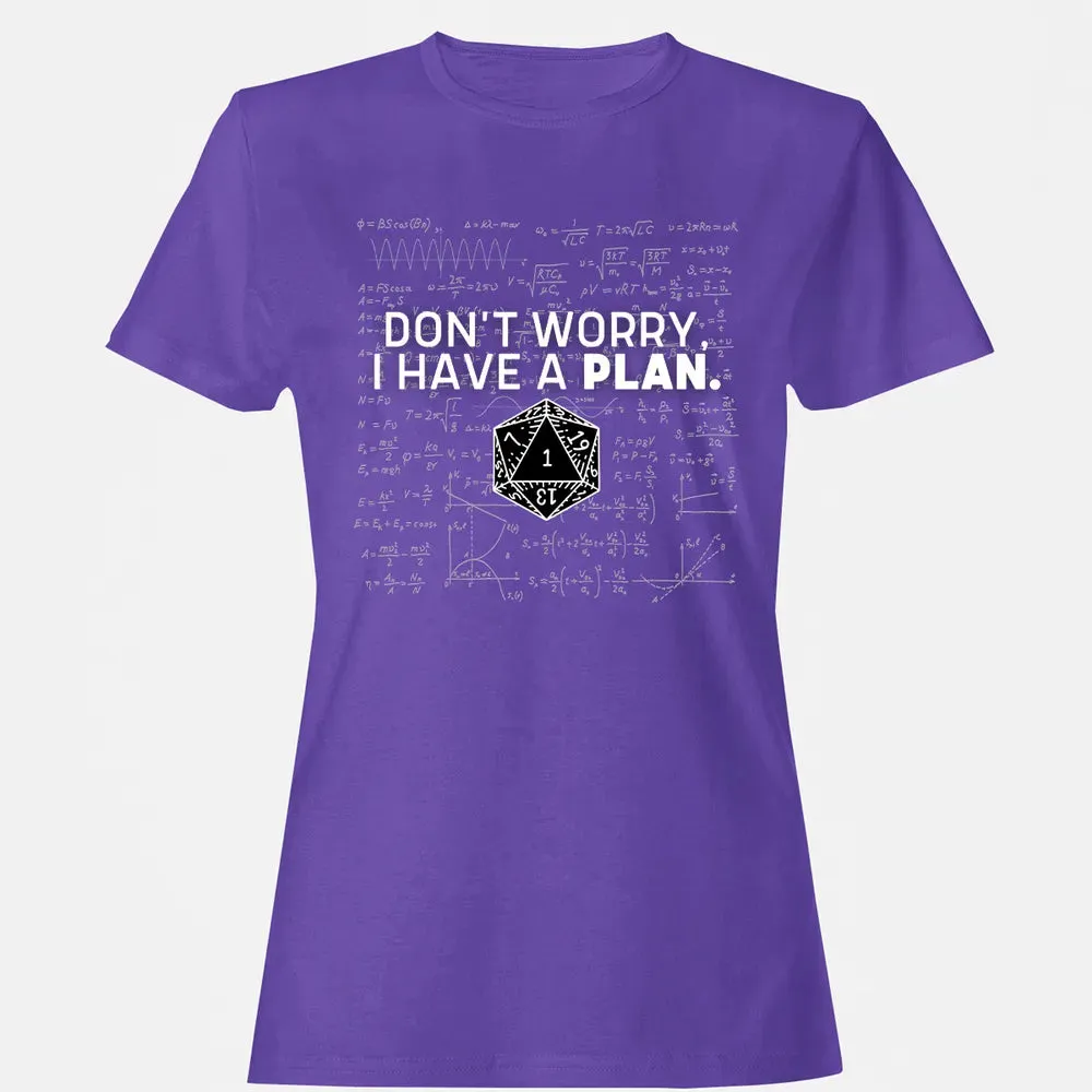 Dont Worry I Have A Plan Women's T-shirt - 12