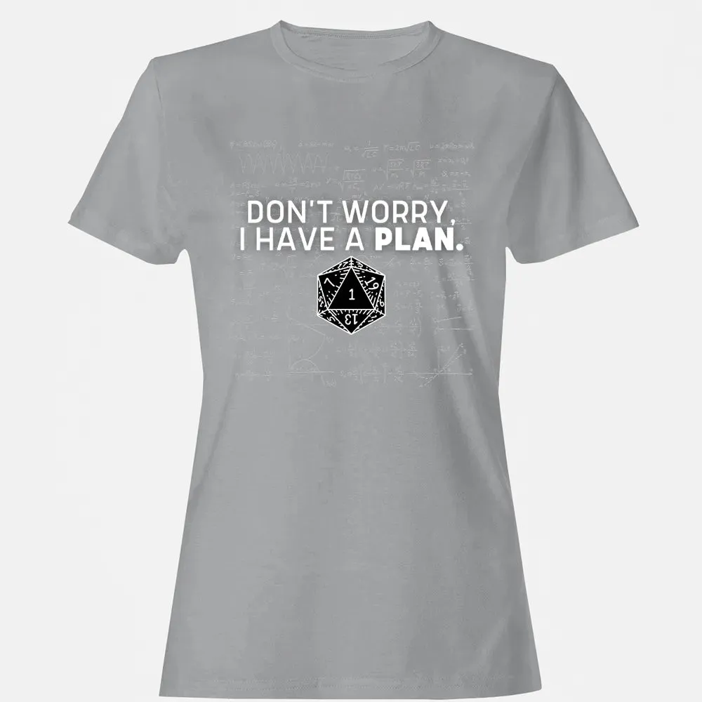 Dont Worry I Have A Plan Women's T-shirt - 15