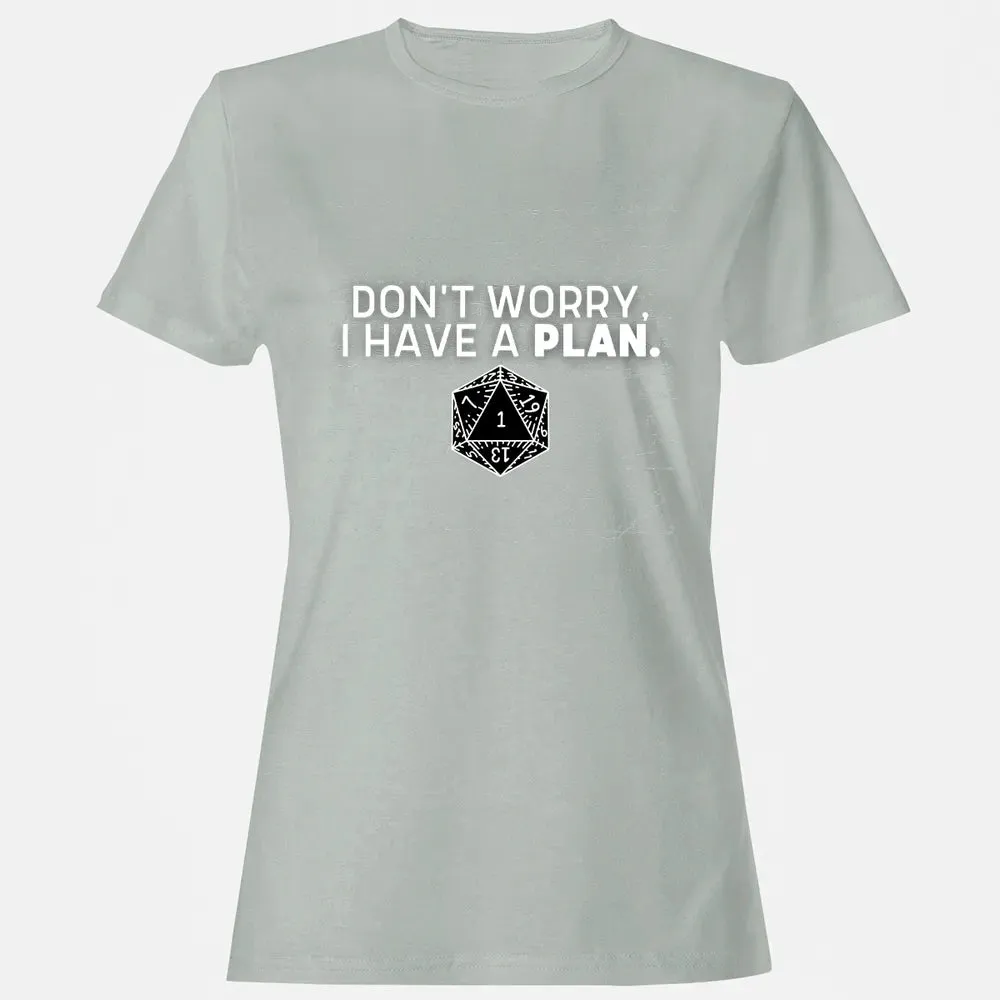 Dont Worry I Have A Plan Women's T-shirt - 2
