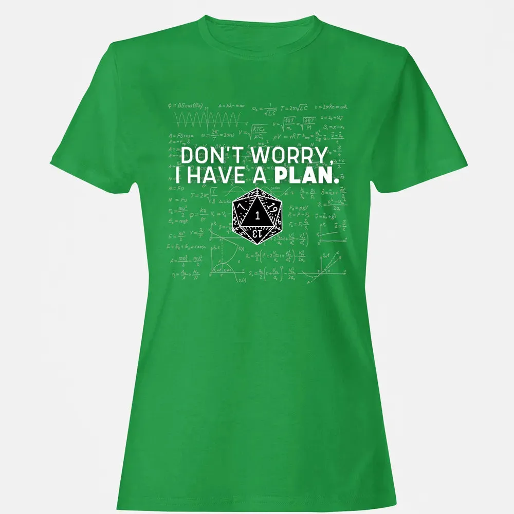 Dont Worry I Have A Plan Women's T-shirt - 7