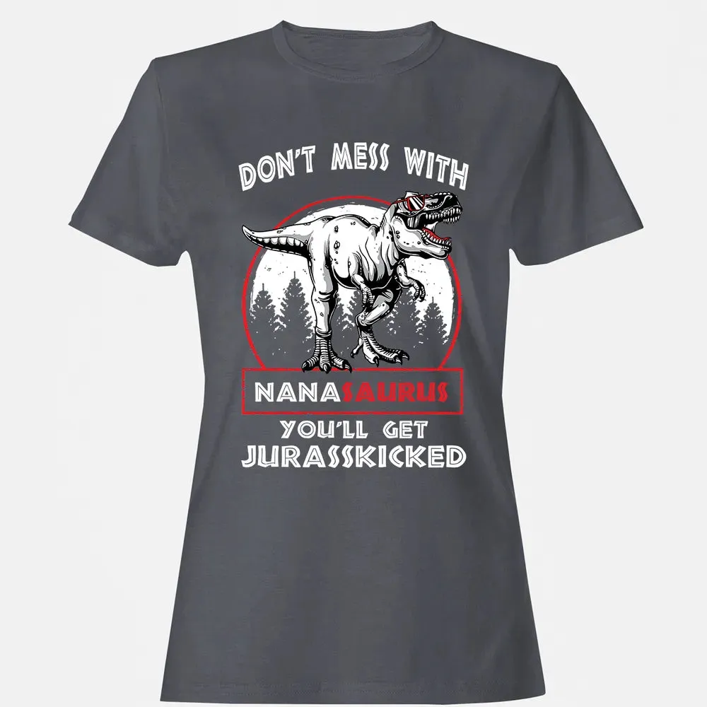 Don't Mess With Nanasaurus Women's T-shirt - 5