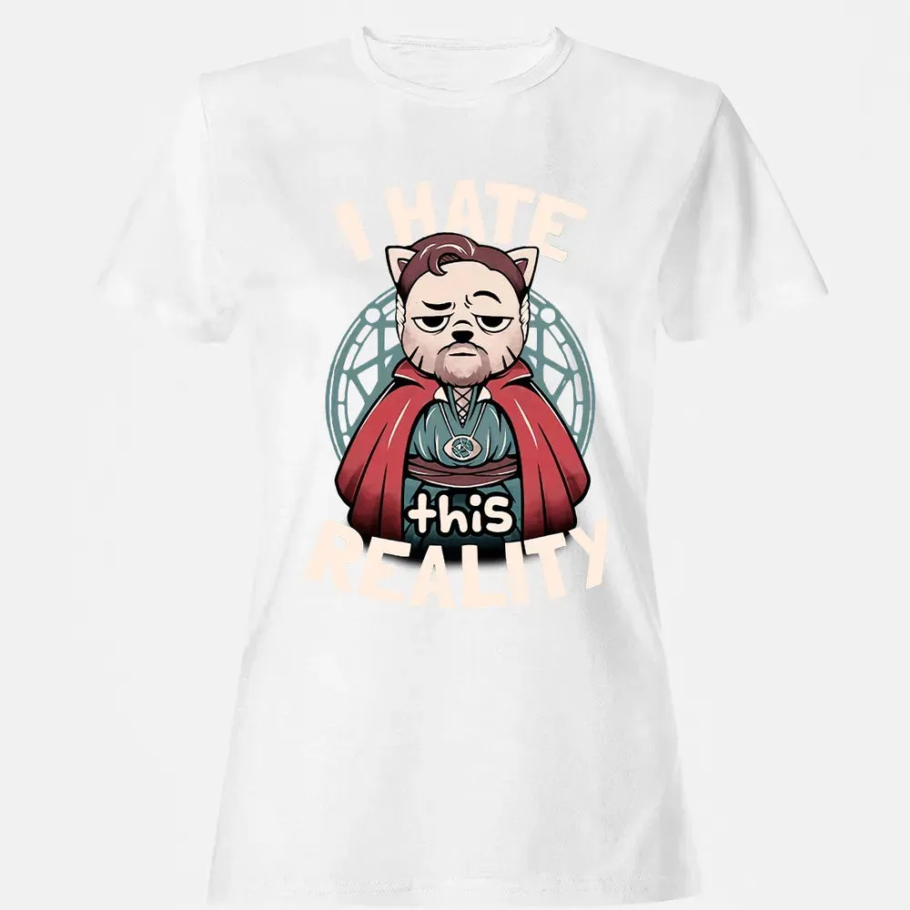 I Hate This Reality Women's T-shirt - 16