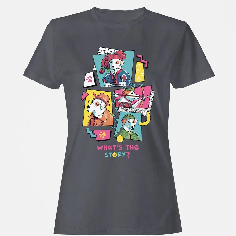 What's The Story Women's T-shirt - 5